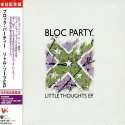 Bloc Party : Little Thoughts